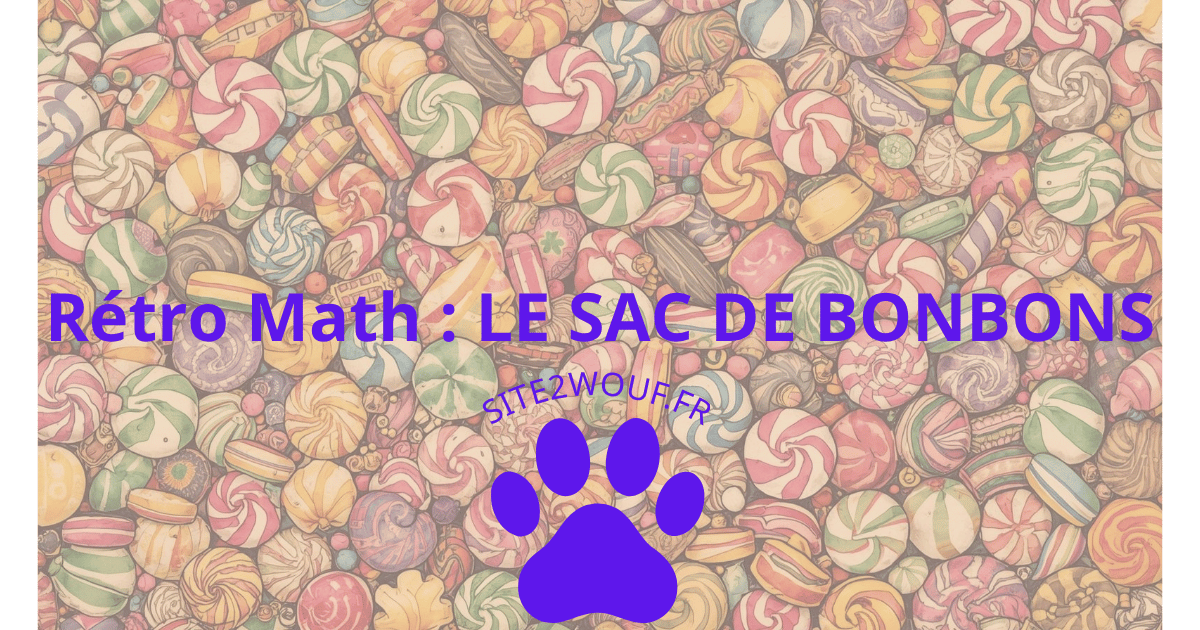 Rétro Math : LE SAC DE BONBONS