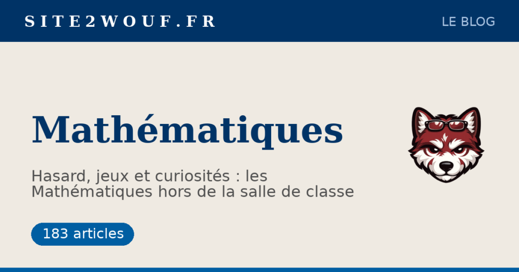 Mathématiques — hasard, jeux et curiosités