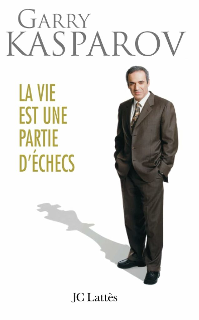 La vie est une partie d'échecs — Garry Kasparov