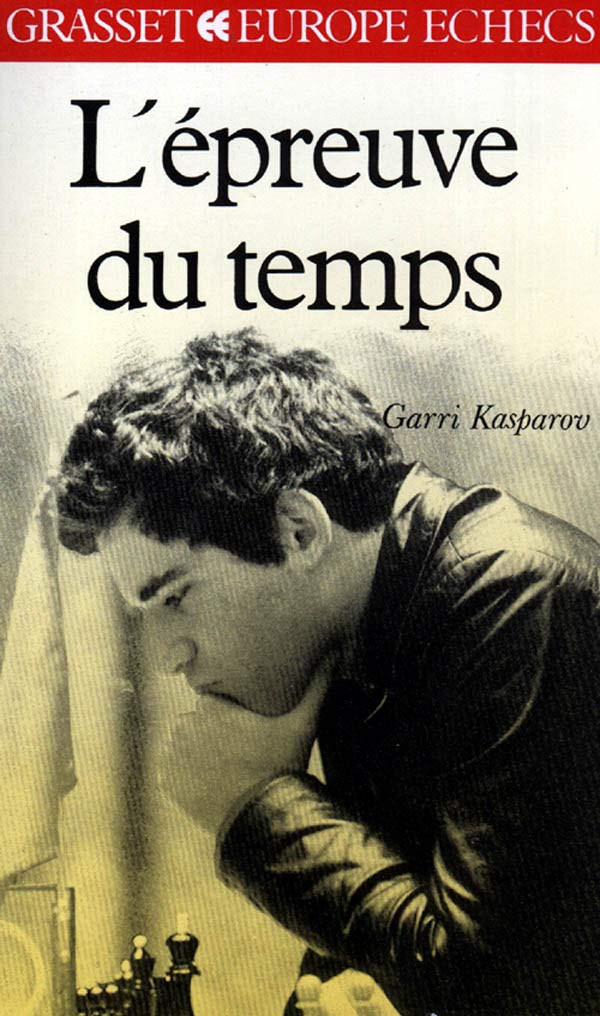 L'épreuve du temps — Garry Kasparov