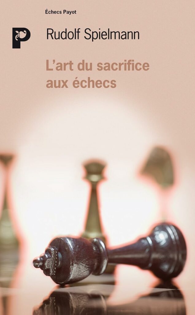 L'Art du sacrifice aux échecs — Rudolf Spielmann