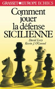 Comment jouer la défense sicilienne, de David Levy