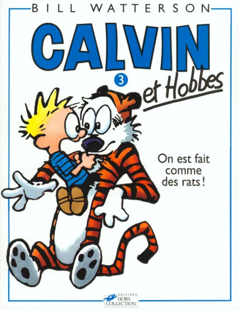 Calvin et Hobbes, tome 3 : On est fait comme des rats ! — Bill Watterson