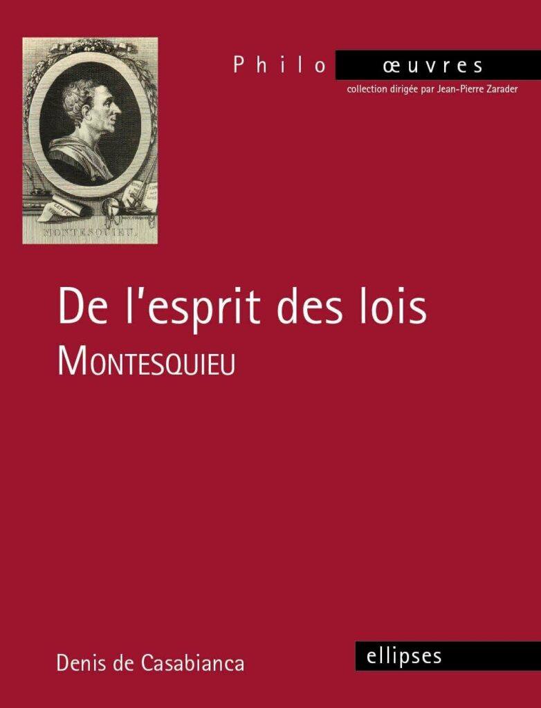 De l’esprit des lois, Montesquieu — Denis de Casabianca (Ellipses, Philo-œuvres)
