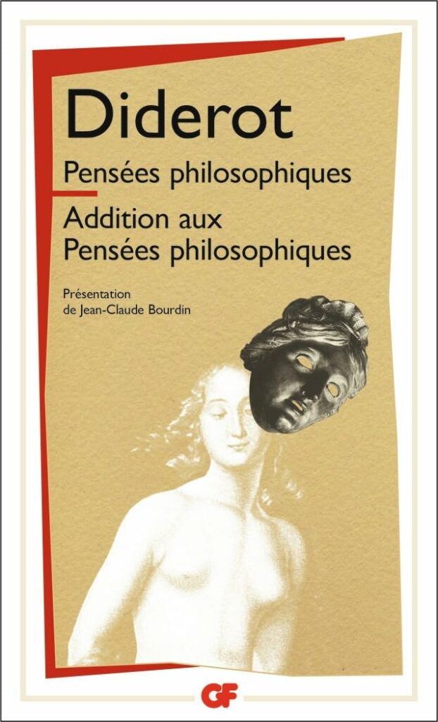 Pensées philosophiques, Addition aux Pensées philosophiques — Diderot, présentation de Jean-Claude Bourdin (GF)