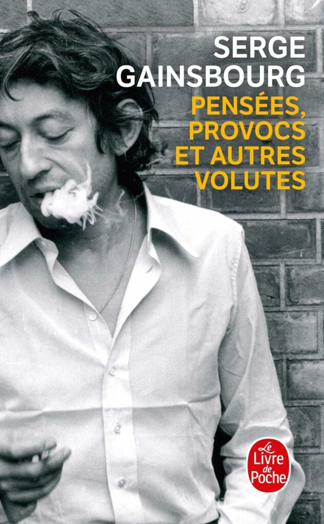 Pensées, provocs et autres volutes — Serge Gainsbourg (Le Livre de Poche)