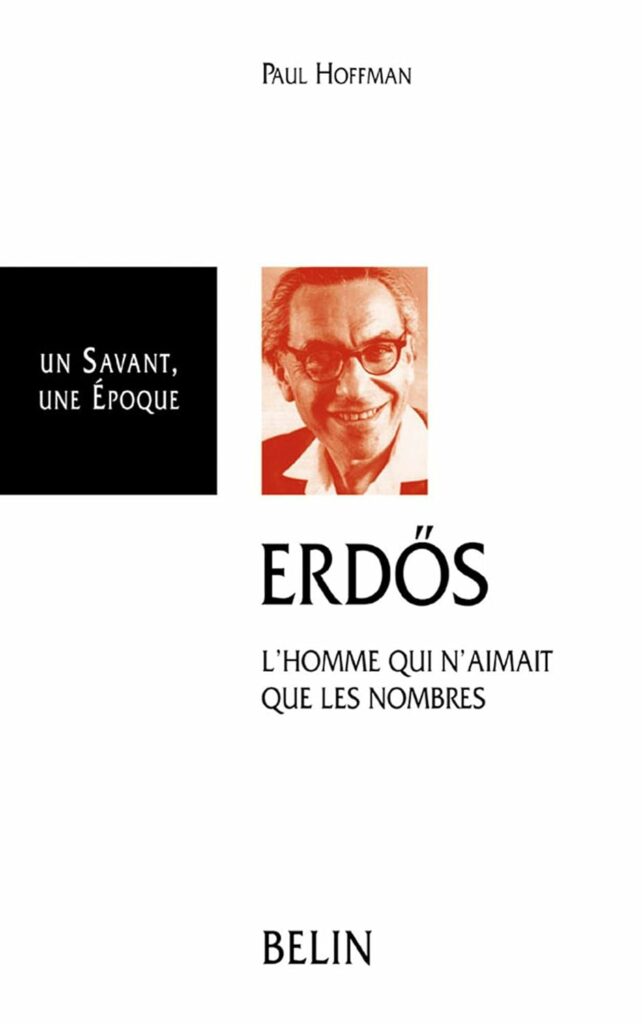 Erdős, l’homme qui n’aimait que les nombres — Paul Hoffman (Belin)