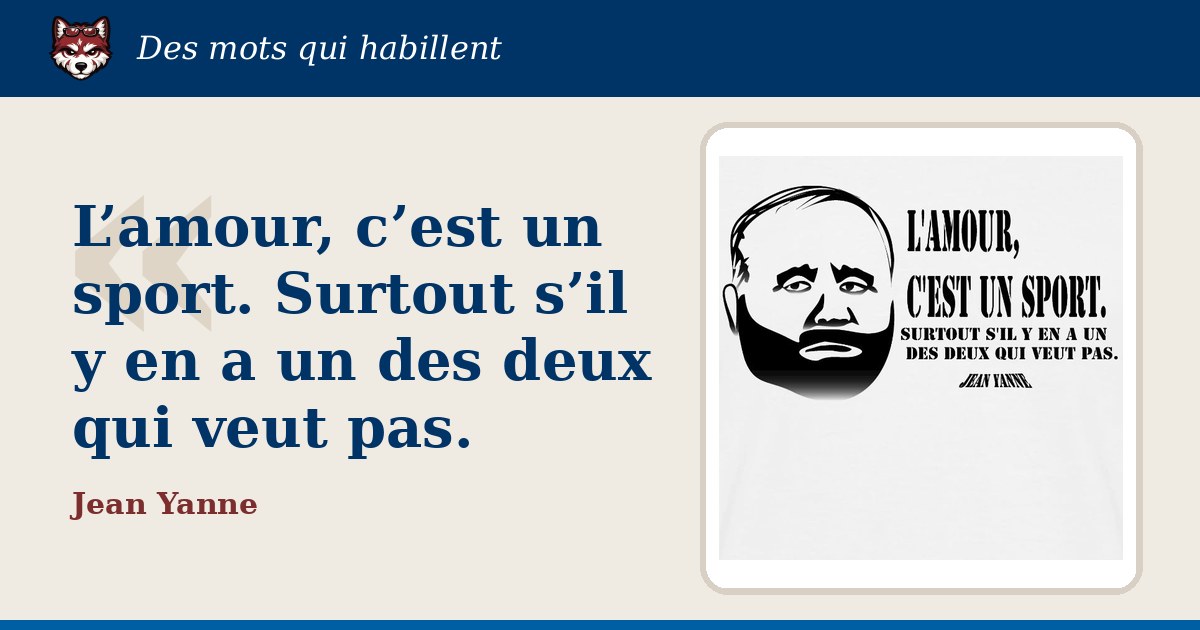 « L’amour, c’est un sport. Surtout s’il y en a un des deux qui veut pas. », Jean Yanne : la citation et le T-shirt qui la porte