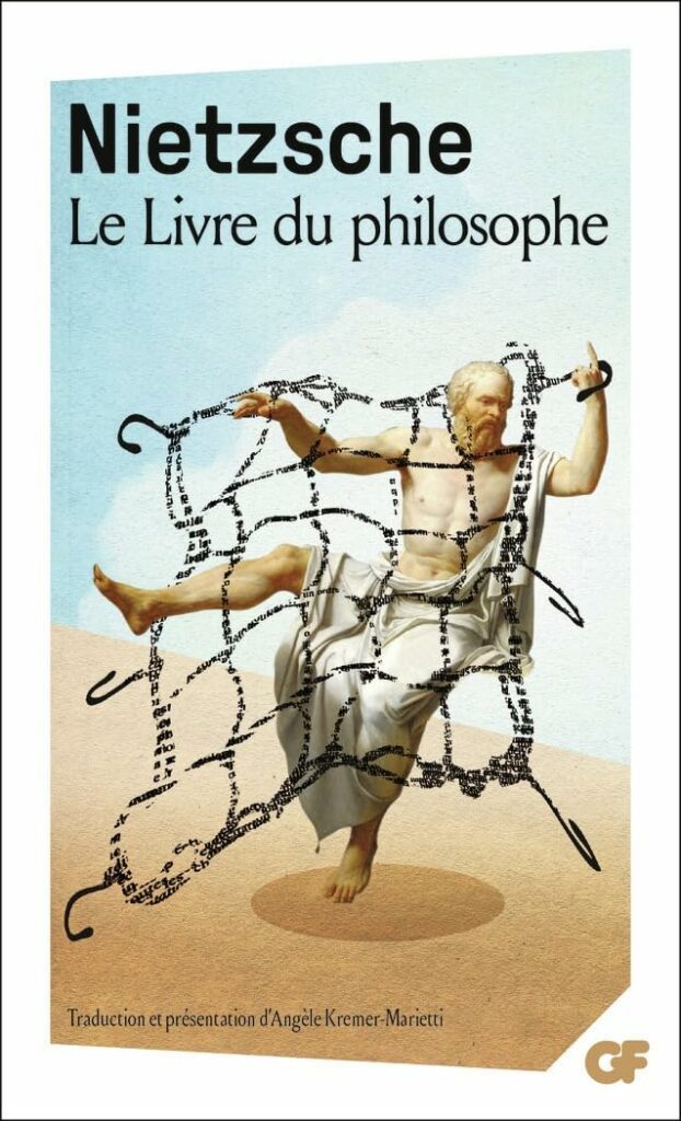 Le Livre du philosophe — Nietzsche, trad. Angèle Kremer-Marietti (GF)