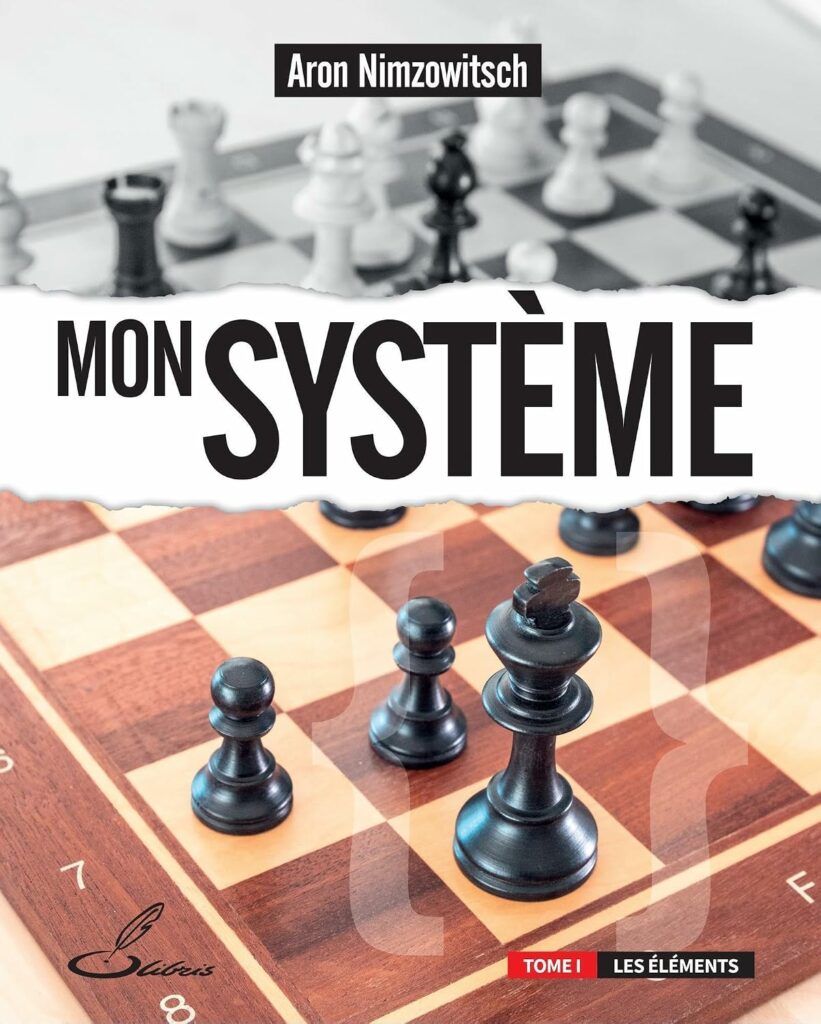 Mon système, tome I : Les éléments — Aron Nimzowitsch (Olibris)
