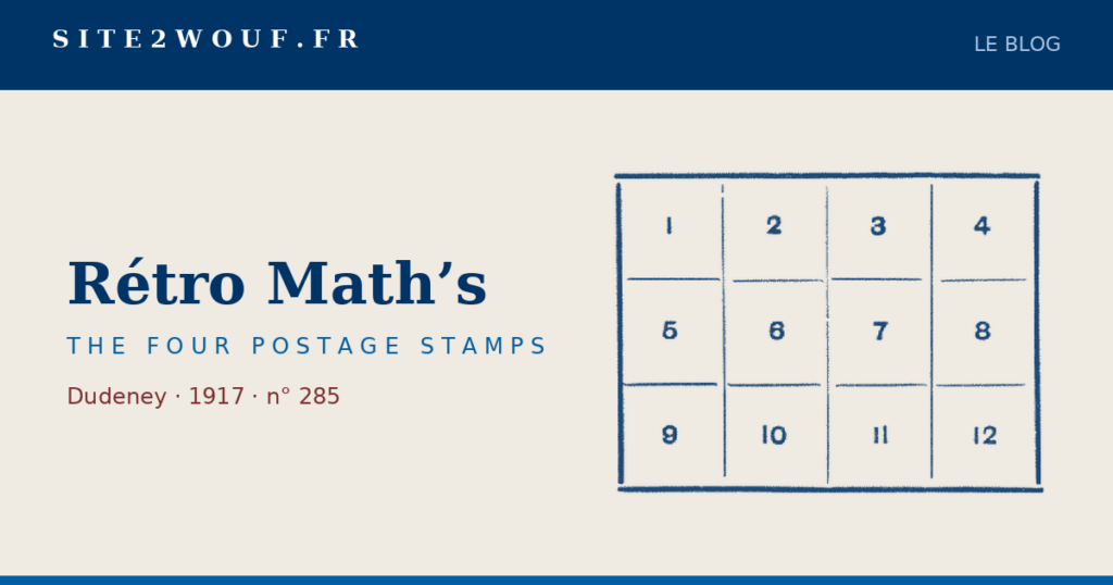 Quatre timbres — Rétro Math’s — THE FOUR POSTAGE STAMPS, Dudeney 1917 : la planche de douze timbres