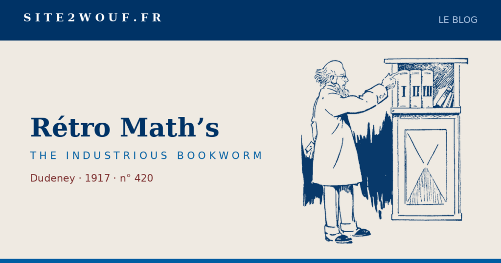 Carte de partage : Rétro Math's, THE INDUSTRIOUS BOOKWORM, Dudeney 1917, avec le professeur Rackbrane et ses trois volumes