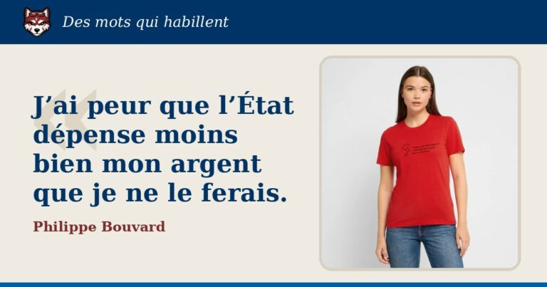 « J’ai peur que l’État dépense moins bien mon argent que je ne le ferais. », Philippe Bouvard : la citation et le T-shirt qui la porte
