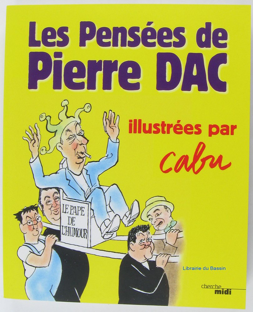 Les Pensées de Pierre Dac, illustrées par Cabu (Le Cherche Midi)