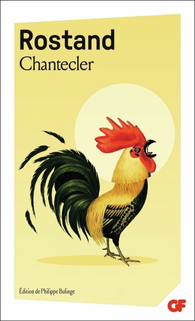 Chantecler — Edmond Rostand, édition de Philippe Bulinge (GF)