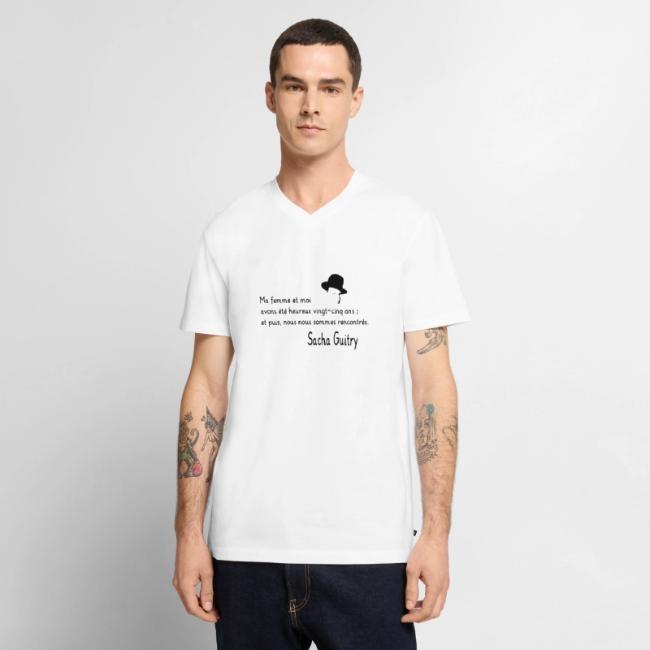 T-shirt : « Ma femme et moi avons été heureux vingt-cinq ans ; et puis, nous nous sommes rencontrés. », Sacha Guitry