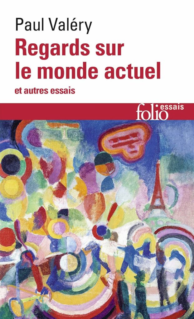 Regards sur le monde actuel et autres essais — Paul Valéry (Folio essais)