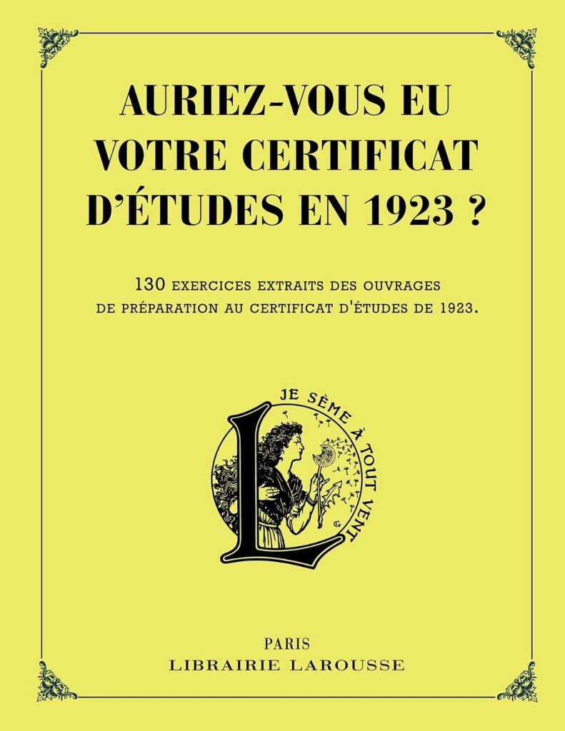 Auriez-vous eu votre certificat d’études en 1923 ?