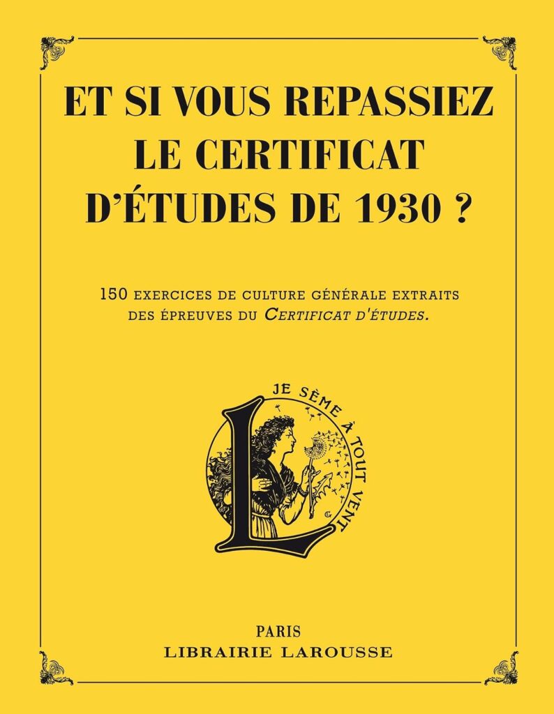 Et si vous repassiez le certificat d’études de 1930 ?