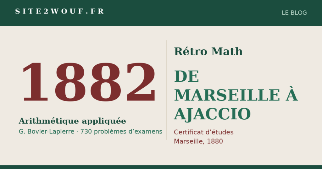 Rétro Math : DE MARSEILLE À AJACCIO, problème du certificat d’études (Marseille, 1880)
