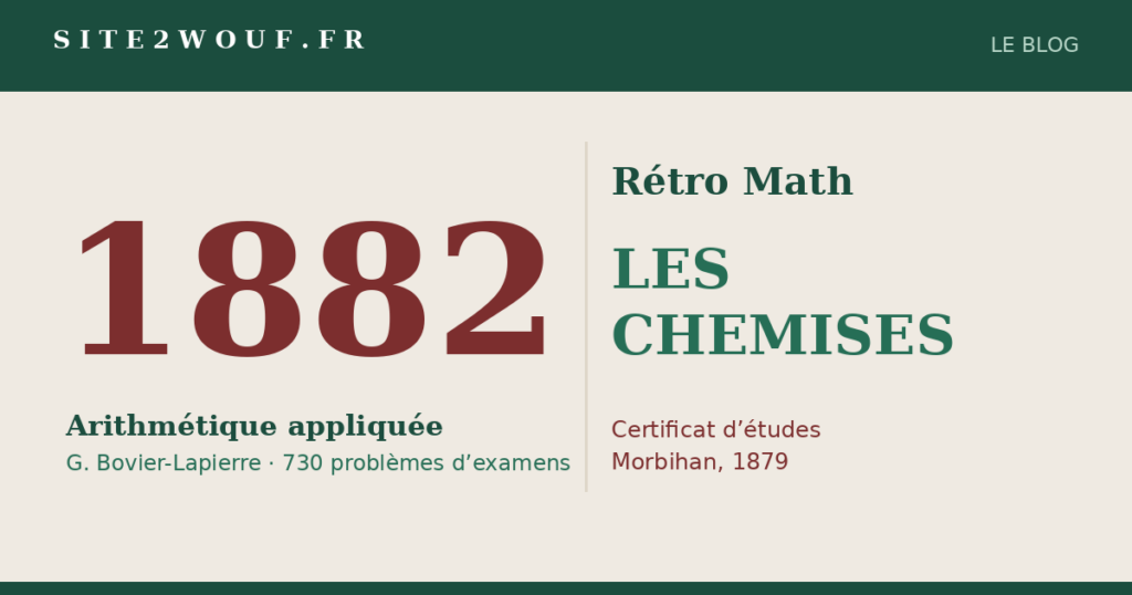 Rétro Math : LES CHEMISES, problème du certificat d’études (Morbihan, 1879)